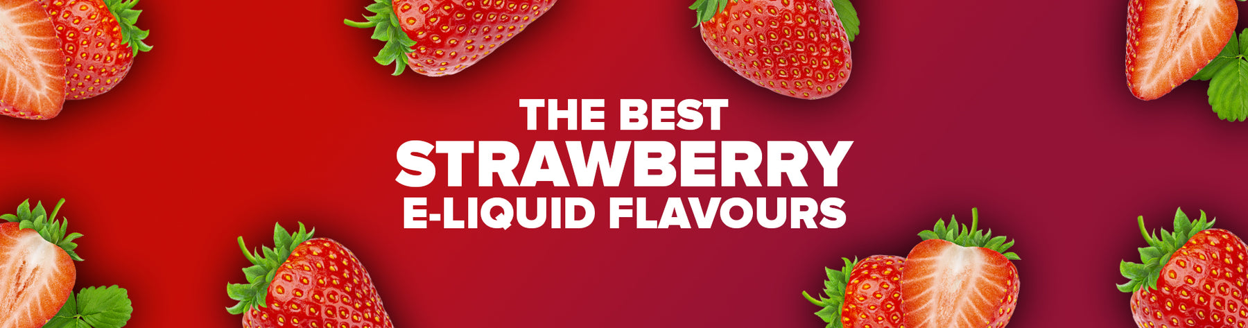 Best Strawberry E-Liquids