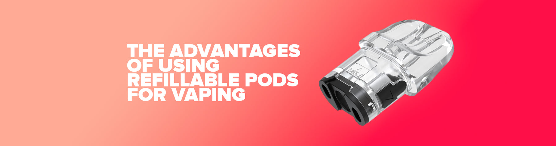 The Advantages Of Using Refillable Pods For Vaping
