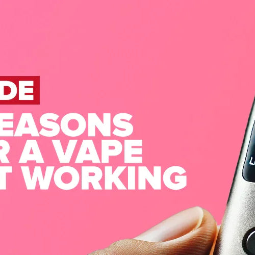 5 Reasons for Vape Not Working