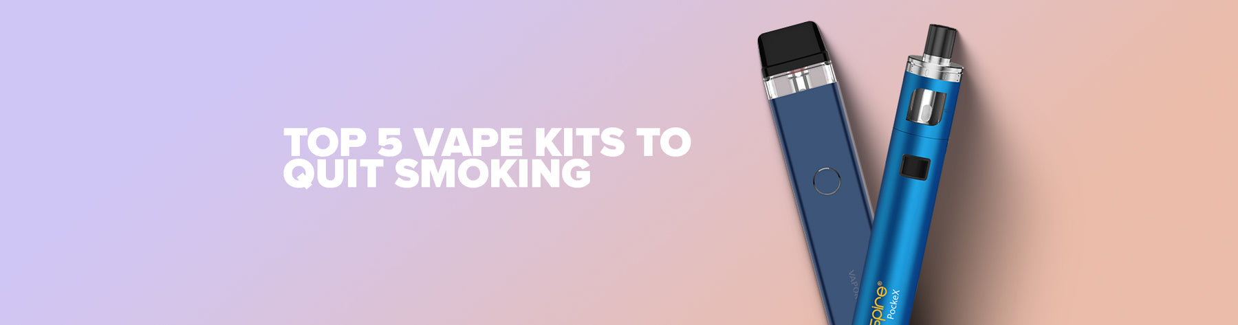 Top 5 Vape Kits To Quit Smoking