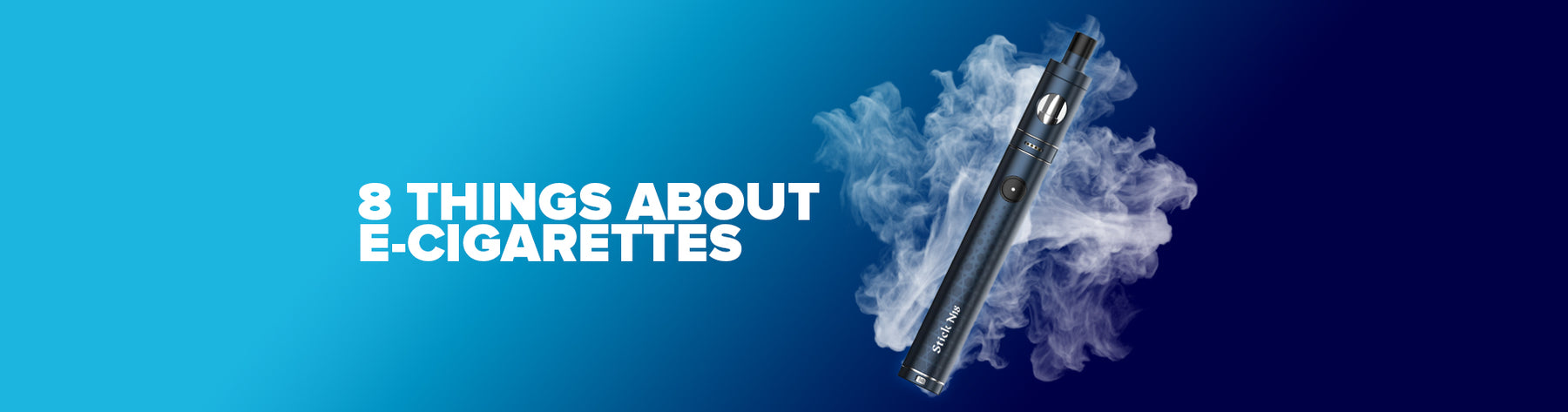 8 Things About Ecig