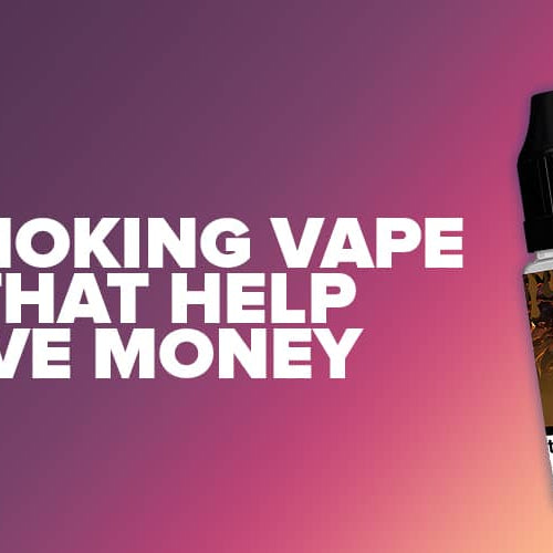 Quit Smoking Vape Deals That Help You Save Money