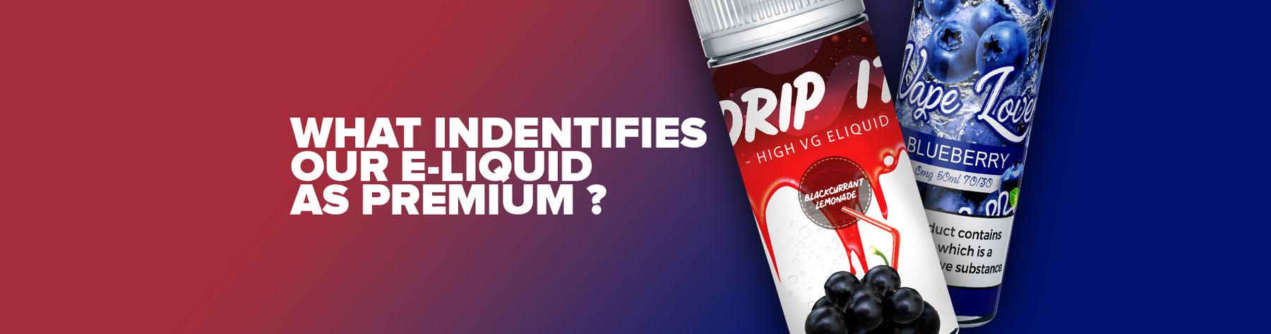 What Identifies Our E-Liquid as Premium