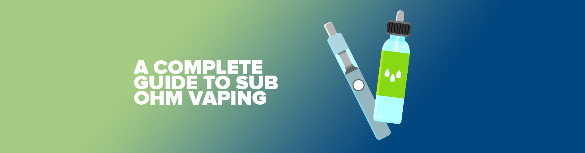 A complete guide to sub-ohm vaping