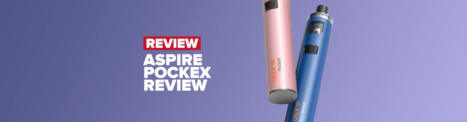 Aspire PockeX Review - Best Vape Pen 2025 Aspire PockeX Review - Best Vape Pen 2025