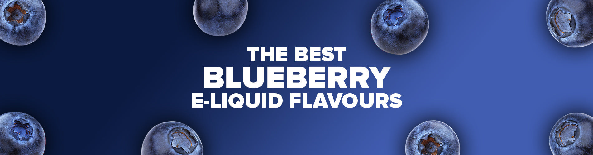 Best Blueberry E-Liquids in 2025: Top Nic Salts, Shortfills & 50/50 Juices