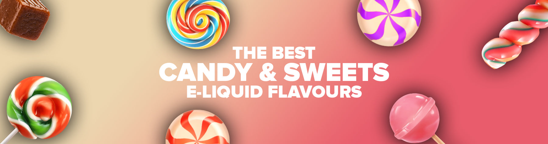 The Best Candy & Sweets E-Liquid Flavours