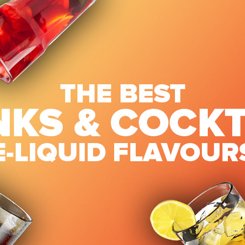 The Best Drinks & Cocktails E-Liquids