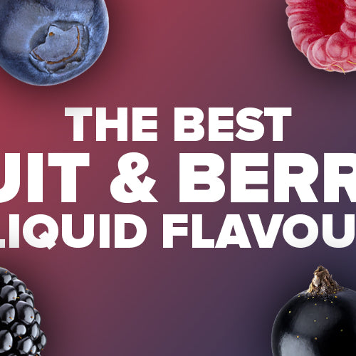The Best Fruit & Berries E-Liquids