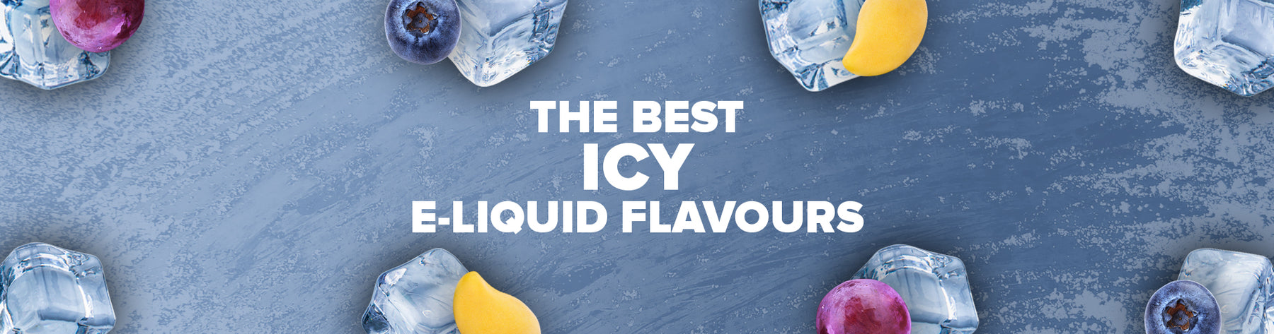 The Best Icy E-Liquid Flavours