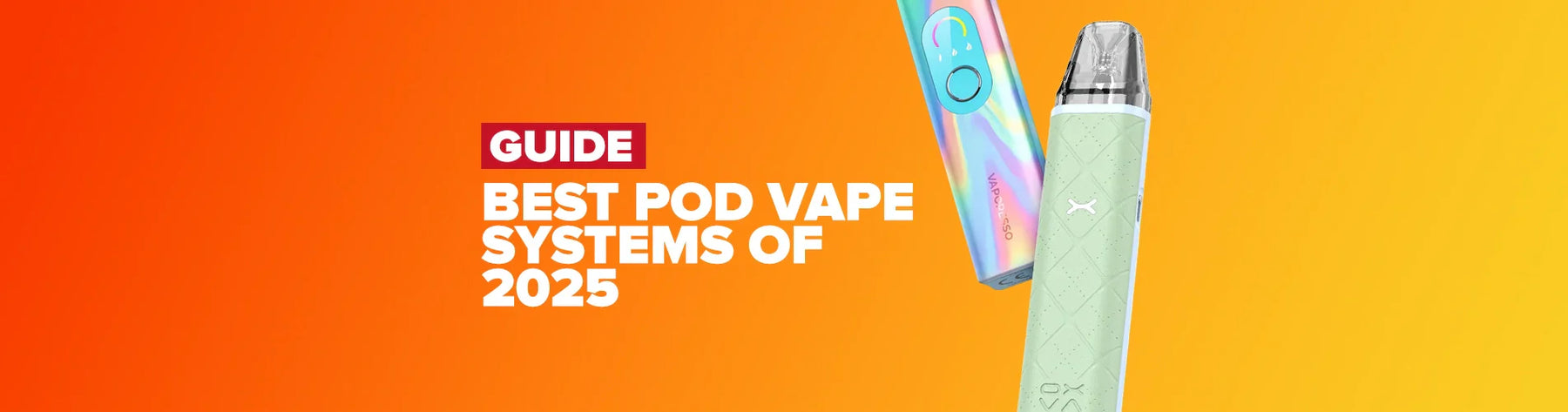 TOP Best Pod Vape Systems in 2025