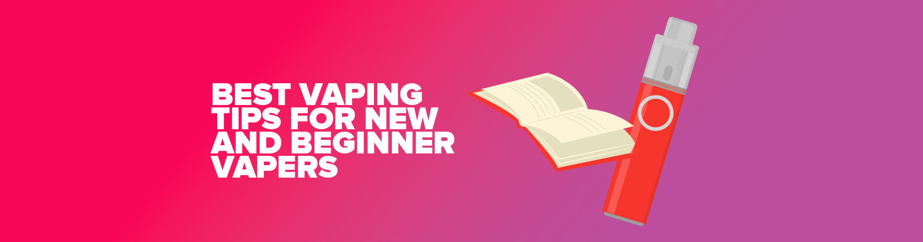 Best Vaping Tips for New and Beginner Vapers