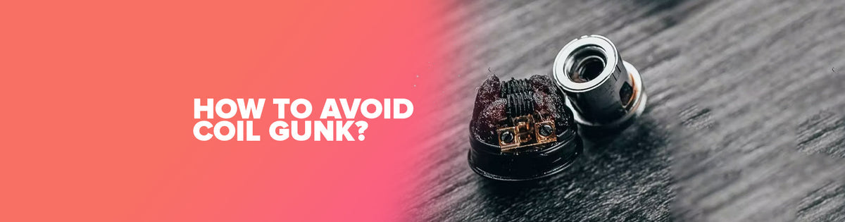 elfbar nachfüll pod läuft aus How to Avoid Coil Gunk? Everything about Coil Gunk