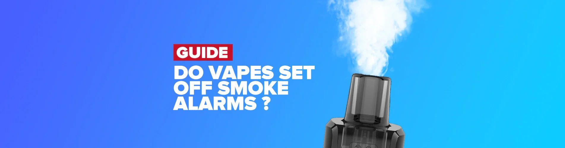 Do Vapes Set off Smoke Alarms? How to Avoid It Do Vapes Set off Smoke Alarms? How to Avoid It