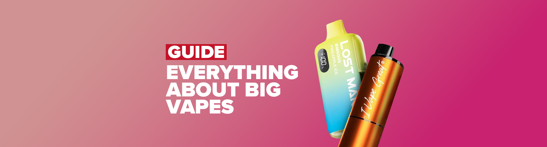 Everything You Need to Know about Big Vapes Everything You Need to Know about Big Vapes