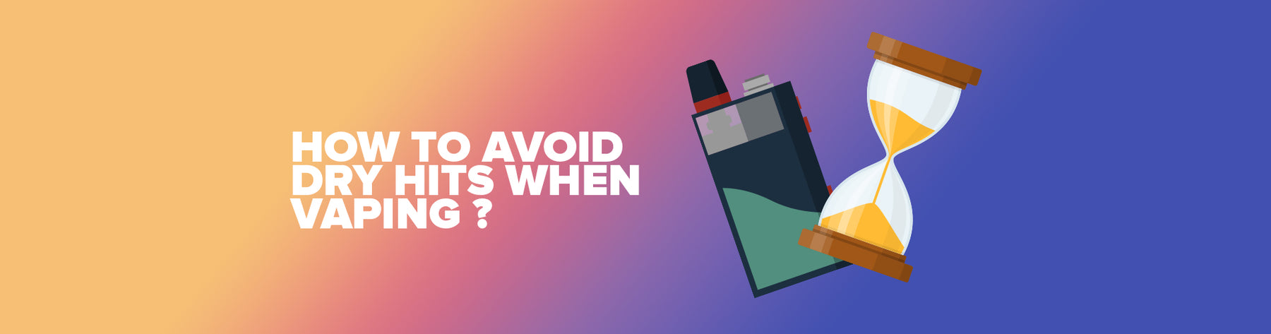 How to Avoid Dry Hits When Vaping?