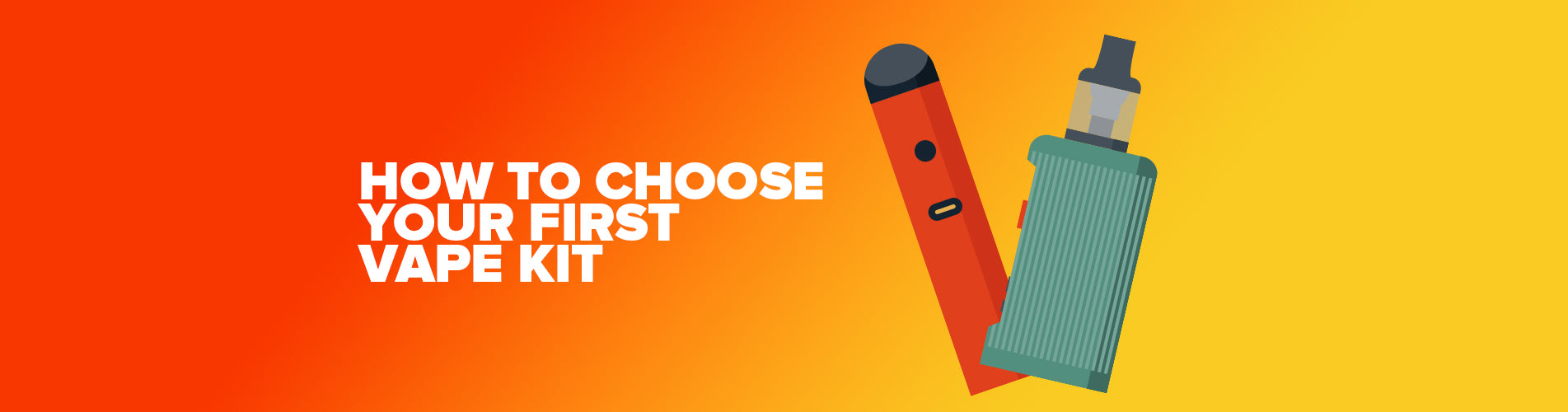 How to choose your first vape kit