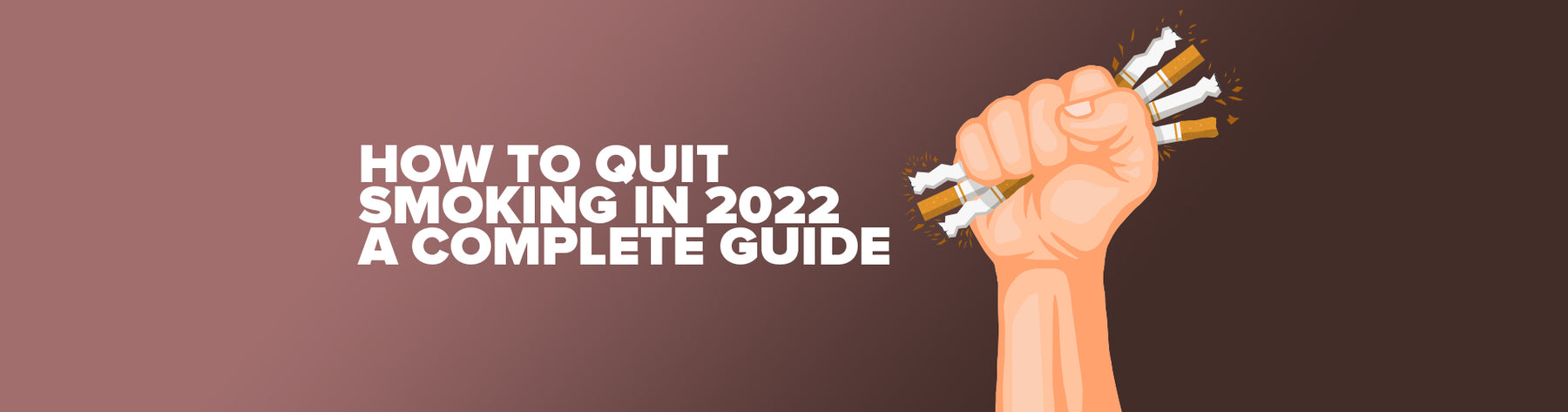 How To Quit Smoking In 2021 - A Complete Guide