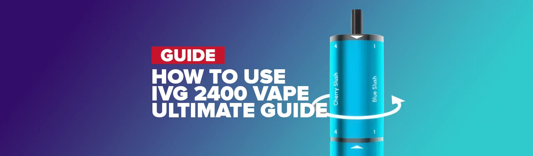 How to use IVG 2400 Vape: The Ultimate Guide