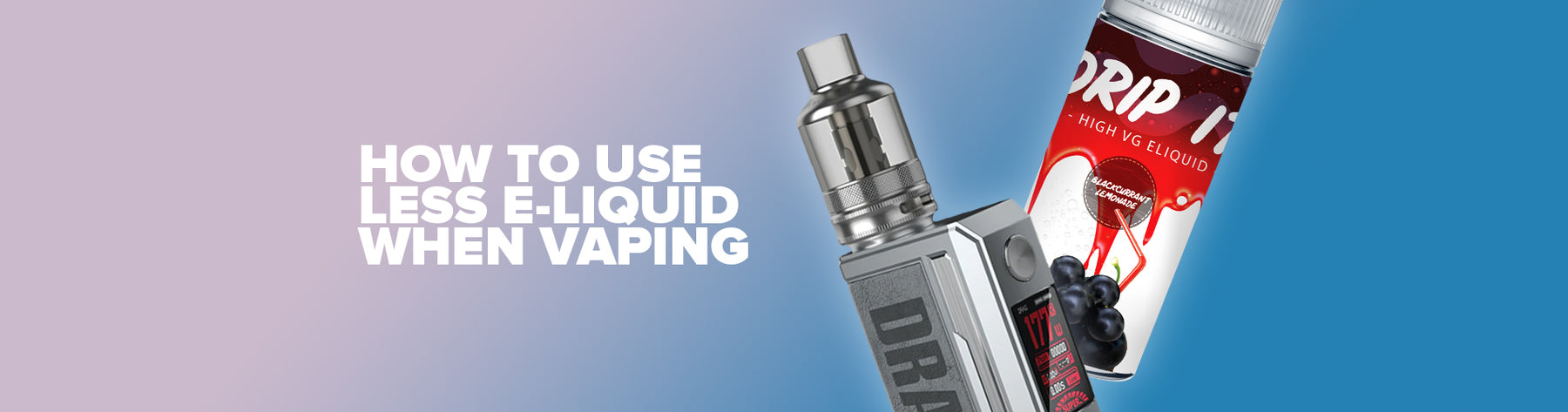 When Vaping, How To Use Less E-Liquid