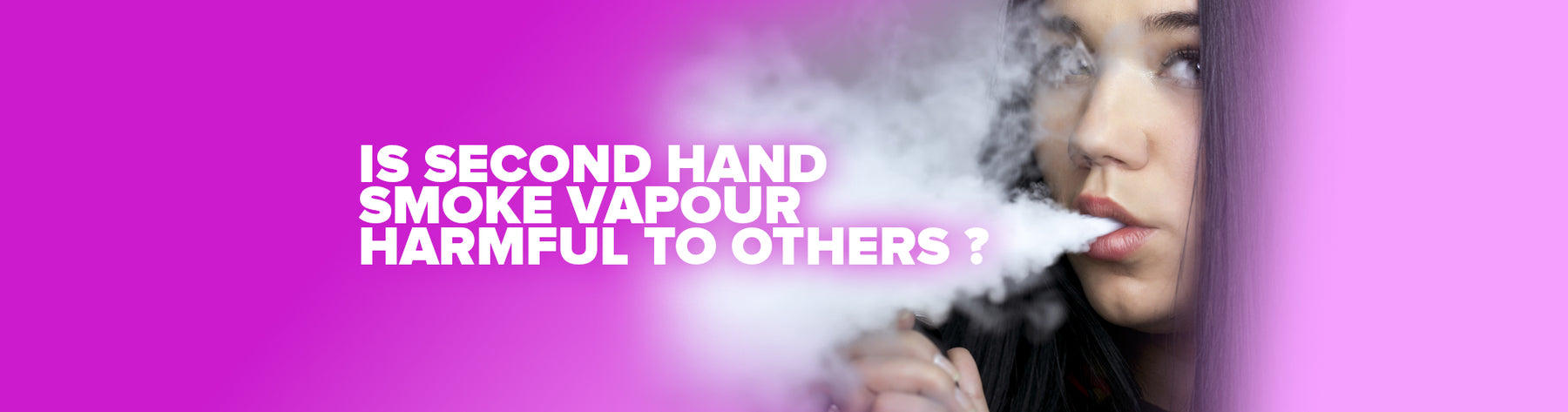 Is Second-hand Vapour Harmful To Others?