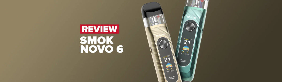 SMOK Novo 6 Pod Kit Review SMOK Novo 6 Pod Kit Review