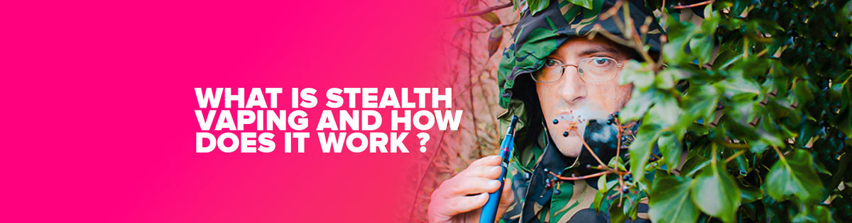 What Is Stealth Vaping And How Does It Work?