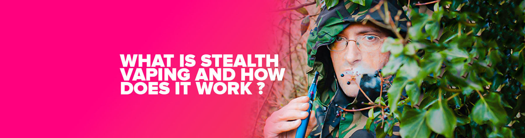 What Is Stealth Vaping And How Does It Work?