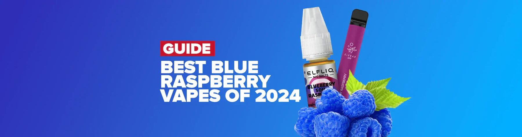 The Best Blueberry Raspberry Vapes & E liquids of 2024