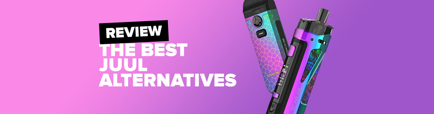 The Best Juul Alternatives