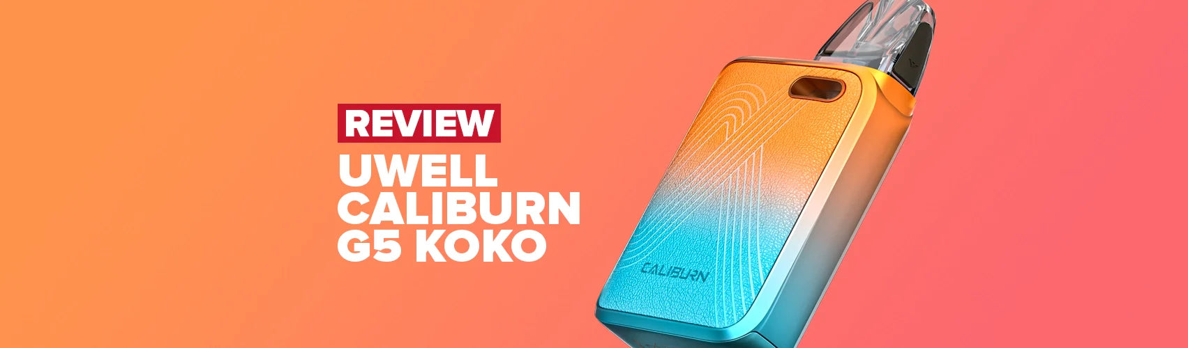 Uwell Caliburn G5 Koko Pod Kit Review