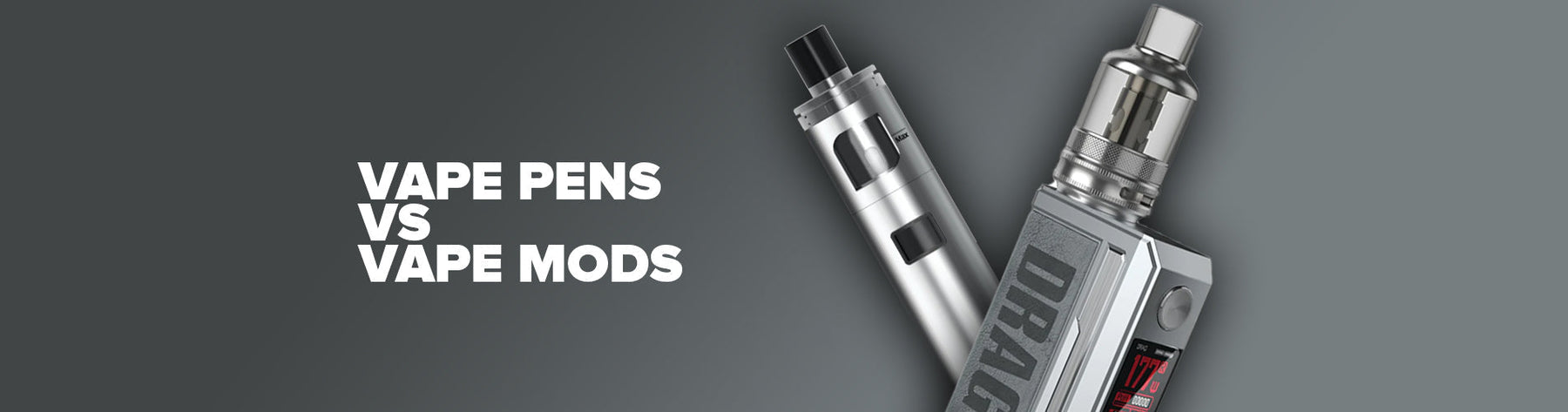 Which is Better: Vape Pens or Vape Mods