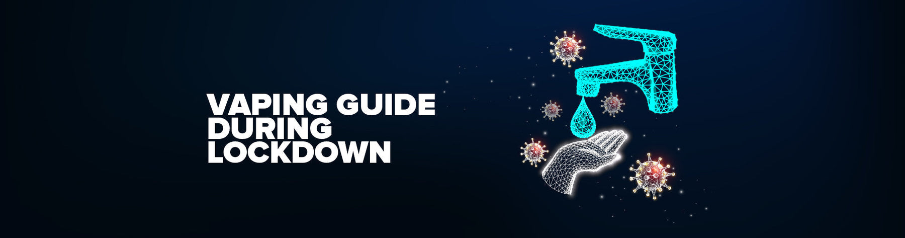 Vaping Guide During Lockdown