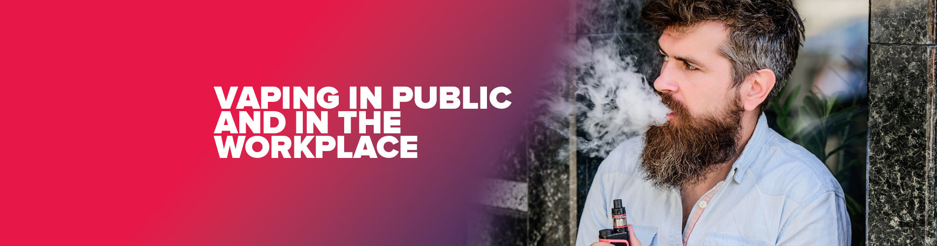 Advice From The British Government: Vaping In Public And In The Workplace