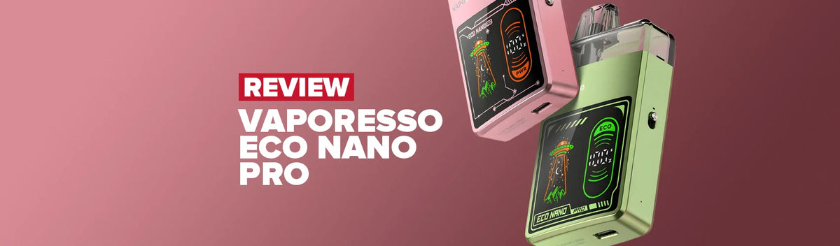 Vaporesso Eco Nano Pro Pod Kit Review Vaporesso Eco Nano Pro Pod Kit Review