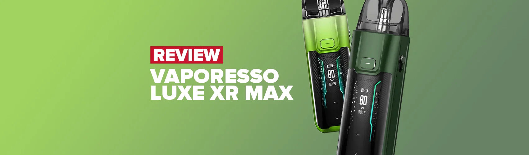 Vaporesso Luxe XR Max Pod Kit Review Vaporesso Luxe XR Max Pod Kit Review