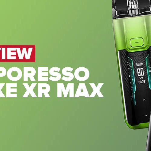 Vaporesso Luxe XR Max Pod Kit Review