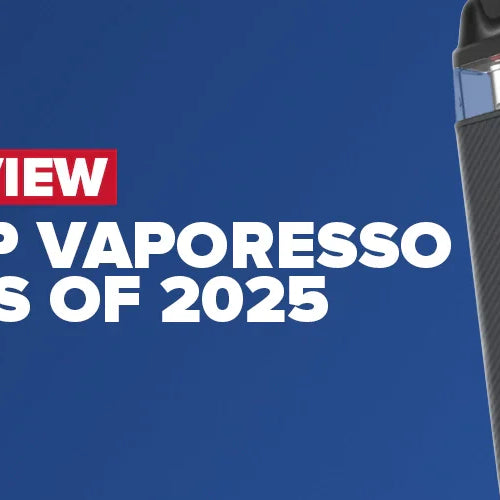 Vaporesso Review | Top Vaporesso Vape Kits 2025