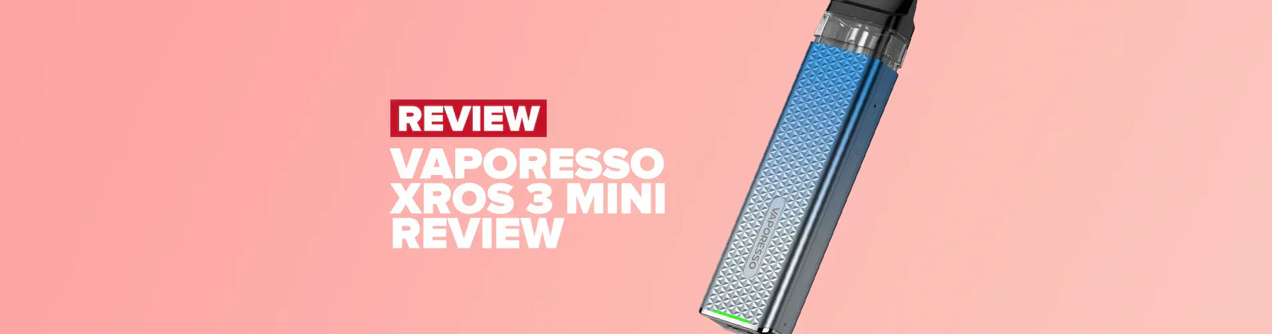 Vaporesso Xros 3 Mini Review