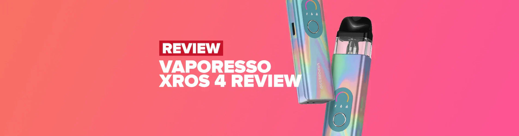 Vaporesso Xros 4 Review