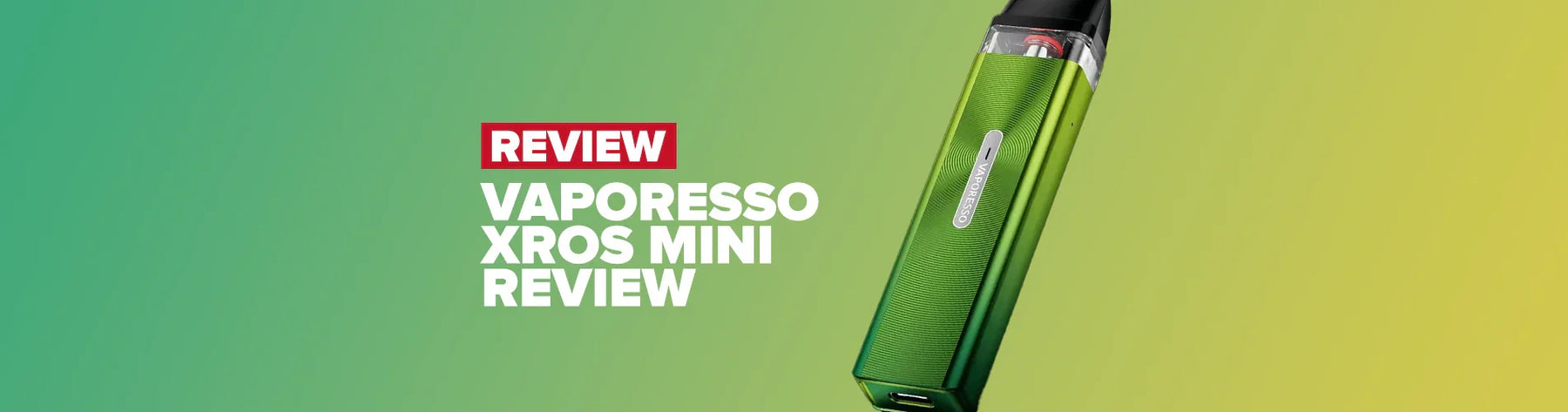 Vaporesso Xros Mini Review