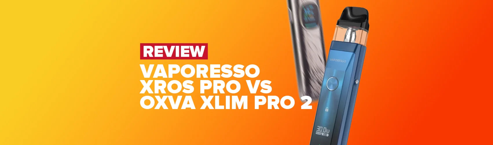 Vaporesso Xros Pro vs OXVA Xlim Pro 2: Which Is The Best?