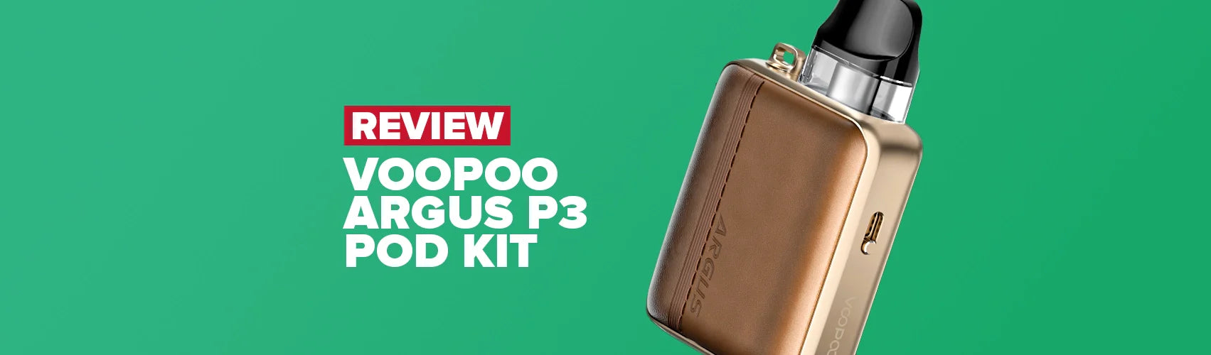 VooPoo Argus P3 Pod Kit Review