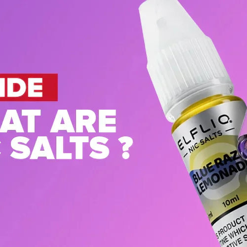 What Are Nic Salts? The Complete UK Guide to Nicotine Salt E-Liquids (2026)