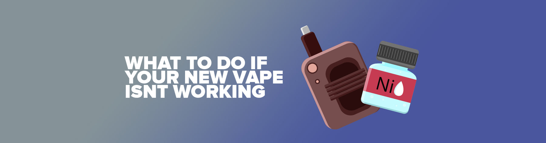 What To Do If Your New Vape Isn't Working