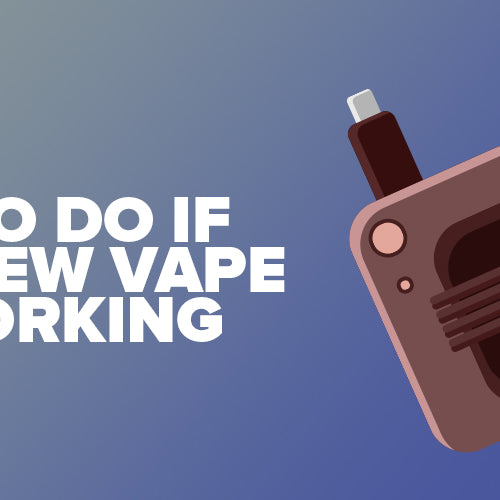 What To Do If Your New Vape Isn't Working