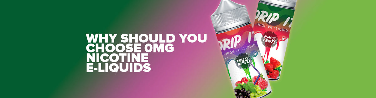 Why Should You Choose 0mg Nicotine E-liquids? Why Should You Choose 0mg Nicotine E-liquids?